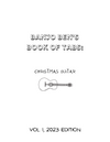 Banjo Ben's Book of Tabs: Christmas Guitar Vol. 1, 2023 Edition