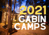 Cabin Camps 2021!