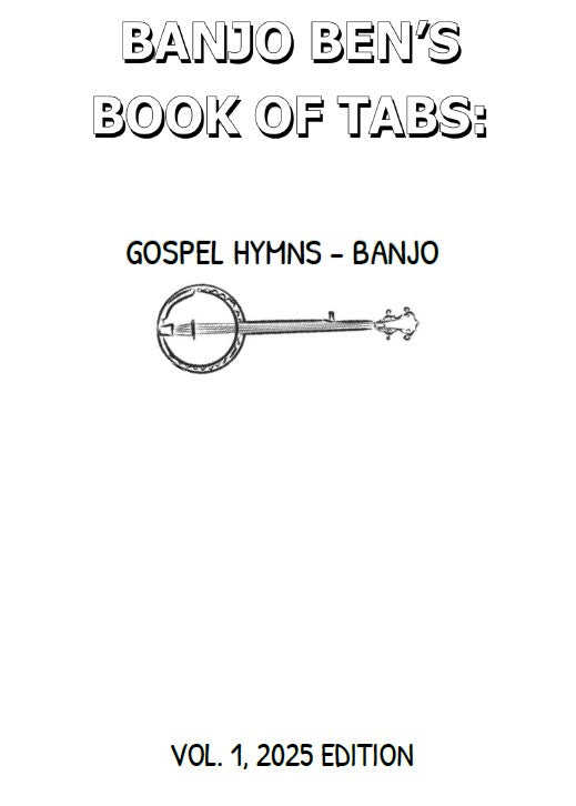 Banjo Ben’s DIGITAL DOWNLOAD-only Book of Tabs: Gospel Hymns- Volume One