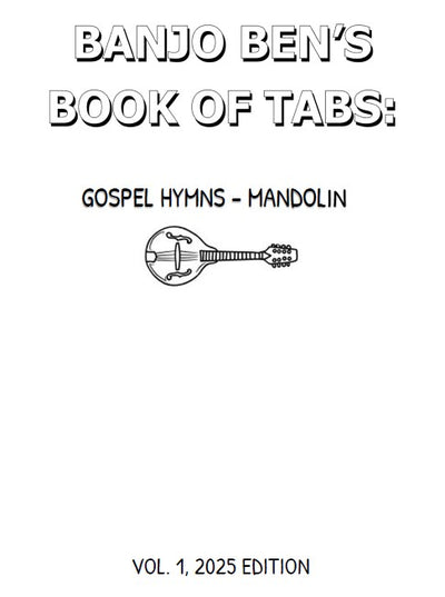 Banjo Ben’s DIGITAL DOWNLOAD-only Book of Tabs: Gospel Hymns- Volume One