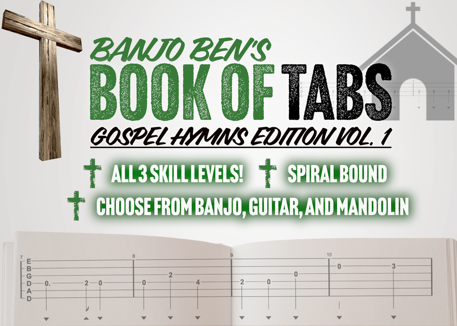 Banjo Ben’s Book of Tabs: Gospel Hymns - Volume One