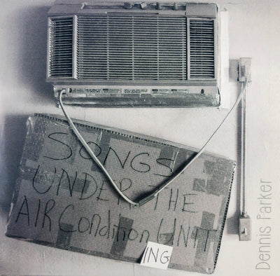 Dennis Parker - Songs Under The Air Condition Ing Unit CD